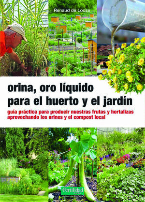 ORINA, ORO LÍQUIDO PARA EL HUERTO Y EL JARDÍN