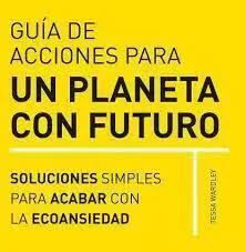 GUÍA DE ACCIONES PARA UN PLANETA CON FUTURO