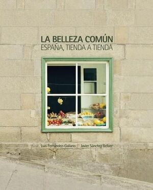 LA BELLEZA COMÚN. ESPAÑA, TIENDA A TIENDA