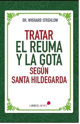 TRATAR EL REUMA Y LA GOTA SEGÚN SANTA HILDEGARDA
