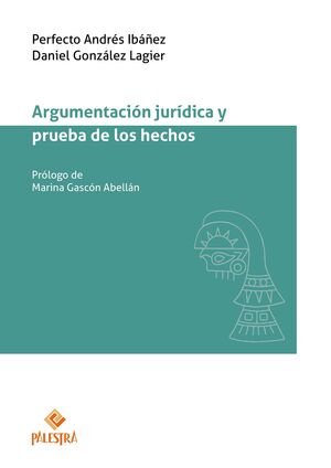 ARGUMENTACIÓN JURÍDICA Y PRUEBA DE LOS HECHOS