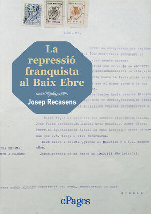 LA REPRESSIÓ FRANQUISTA AL BAIX EBRE