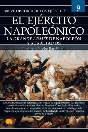 BREVE HISTORIA DEL EJÉRCITO NAPOLEÓNICO