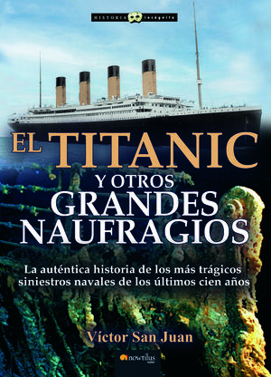 TITANIC Y OTROS GRANDES NAUFRAGIOS N. E.