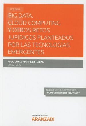 BIG DATA, CLOUD COMPUTING Y OTROS RETOS JURÍDICOS PLANTEADOS POR LAS TECNOLOGÍAS