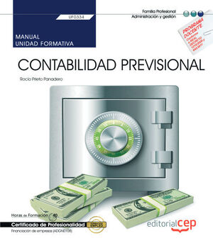 MANUAL. CONTABILIDAD PREVISIONAL (UF0334). CERTIFICADOS DE PROFESIONALIDAD. FINA