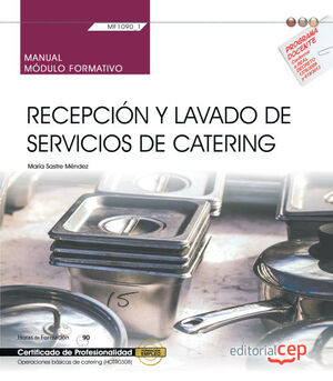 MANUAL. RECEPCIÓN Y LAVADO DE SERVICIOS DE CATERING (MF1090_1). CERTIFICADOS DE