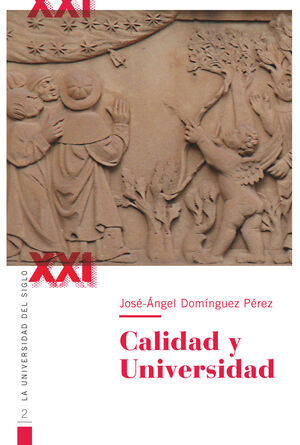 CALIDAD Y UNIVERSIDAD. LA UNIVERSIDAD DEL SIGLO XXI