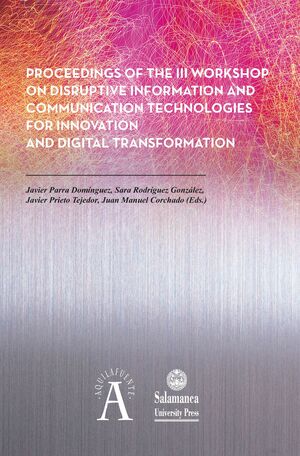 PROCEEDINGS OF THE III WORKSHOP ON DISRUPTIVE INFORMATION AND COMMUNICATION TECH
