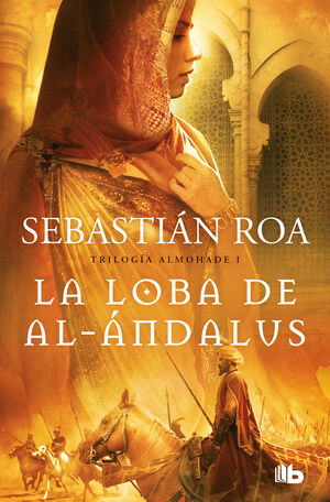 LA LOBA DE AL-ÁNDALUS (TRILOGÍA ALMOHADE 1)