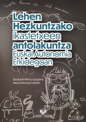 LEHEN HEZKUNTZAKO IKASTETXEEN ANTOLAKUNTZA EUSKAL AUTONOMIA ERKIDEGOAN