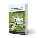 ANALITICA WEB PARA MEDIR RESULTADOS DE MARKETING