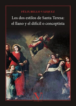 LOS DOS ESTILOS DE SANTA TERESA: EL LLANO Y EL DIFÍCIL O CONCEPTISTA