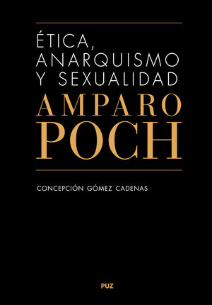 ÉTICA, ANARQUISMO Y SEXUALIDAD. AMPARO POCH Y GASCÓN