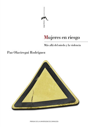 MUJERES EN RIESGO: MÁS ALLÁ DEL MIEDO Y LA VIOLENCIA