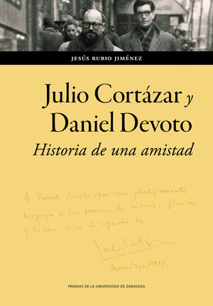JULIO CORTÁZAR Y DANIEL DEVOTO: HISTORIA DE UNA AMISTAD