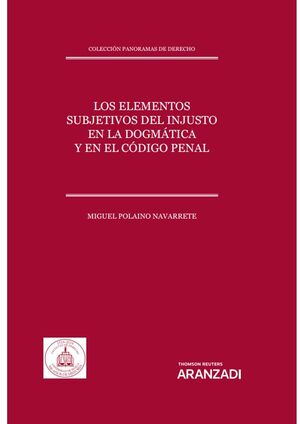 LOS ELEMENTOS SUBJETIVOS DEL INJUSTO EN LA DOGMÁTICA Y EN EL CÓDIGO PENAL (PAPEL