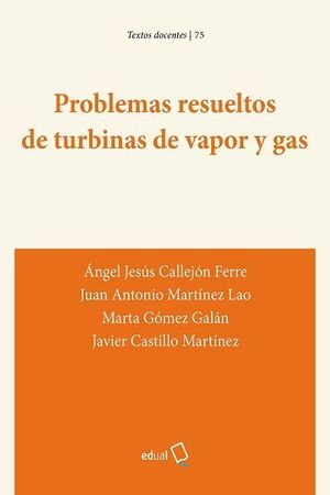 PROBLEMAS RESUELTOS DE TURBINAS DE VAPOR Y GAS