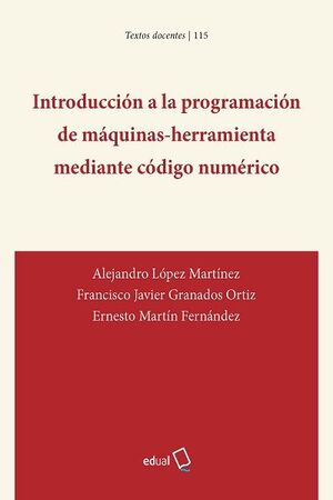 INTRODUCCIÓN A LA PROGRAMACIÓN DE MÁQUINAS HERRAMIENTA MEDIANTE CÓDIGO NUMÉRICO