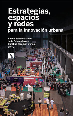 ESTRATEGIAS, ESPACIOS Y REDES PARA LA INNOVACIÓN URBANA