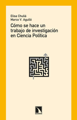 CÓMO SE HACE UN TRABAJO DE INVESTIGACIÓN EN CIENCIA POLÍTICA