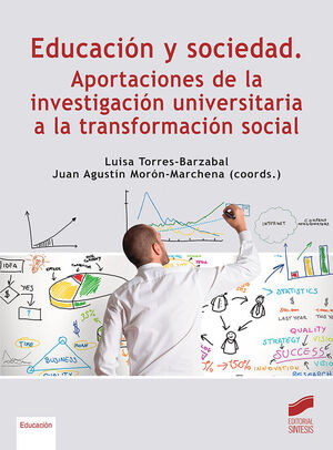 EDUCACIO´N Y SOCIEDAD. APORTACIONES DE LA INVESTIGACIO´N UNIVERSITARIA A LA TRAN