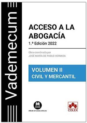 VADEMECUM ACCESO A LA ABOGACÍA. VOLUMEN II. PARTE ESPECÍFICA CIVIL-MERCANTIL