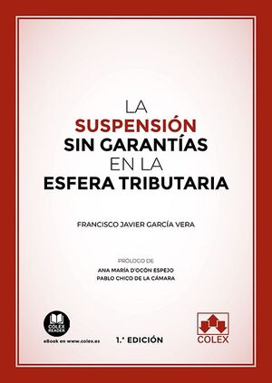 LA SUSPENSIÓN SIN GARANTÍAS EN LA ESFERA TRIBUTARIA