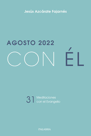 AGOSTO 2022, CON ÉL