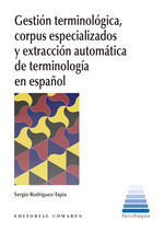 GESTIÓN TERMINOLÓGICA, CORPUS ESPECIALIZADOS Y EXTRACCIÓN AUTOMÁTICA DE TERMINOL