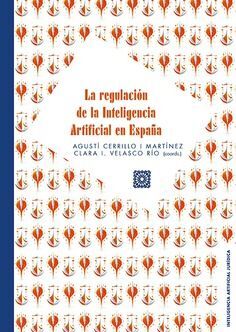 LA REGULACIÓN DE LA INTELIGENCIA ARTIFICIAL EN ESPAÑA