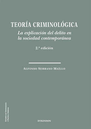 TEORÍA CRIMINOLÓGICA. LA EXPLICACIÓN DEL DELITO EN LA SOCIEDAD CONTEMPORÁNEA