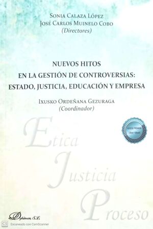 NUEVOS HITOS EN LA GESTIÓN DE CONTROVERSIAS: ESTADO, JUSTICIA, EDUCACIÓN Y EMPRE