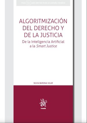 ALGORITMIZACIÓN DEL DERECHO Y DE LA JUSTICIA. DE LA INTELIGENCIA ARTIFICIAL A LA