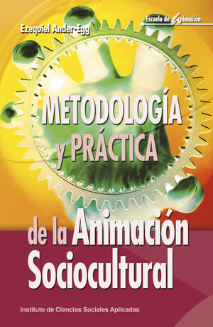 METODOLOGÍA Y PRÁCTICA DE LA ANIMACIÓN SOCIOCULTURAL