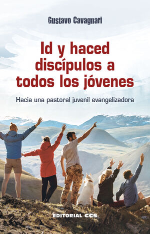 ID Y HACED DISCÍPULOS A TODOS LOS JÓVENES