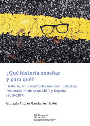 ¿QUÉ HISTORIA ENSEÑAR Y PARA QUÉ?