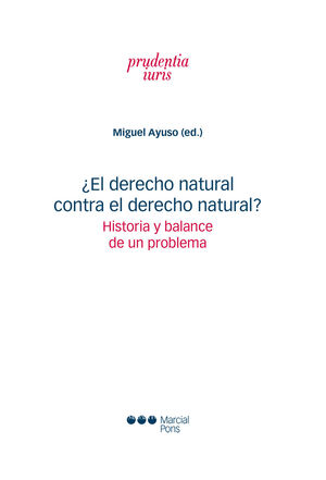 ¿EL DERECHO NATURAL CONTRA EL DERECHO NATURAL? HISTORIA Y BALANCE DE UN PROBLEMA