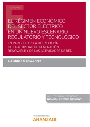 EL RÉGIMEN ECONÓMICO DEL SECTOR ELÉCTRICO EN UN NUEVO ESCENARIO REGULATORIO Y TE