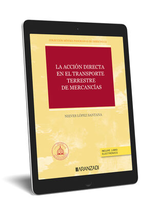 LA ACCIÓN DIRECTA EN EL TRANSPORTE TERRESTRE DE MERCANCÍAS Nº 3 DE LA COLECCIÓN