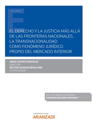 EL DERECHO Y LA JUSTICIA MÁS ALLÁ DE LAS FRONTERAS NACIONALES. LA TRANSNACIONALI