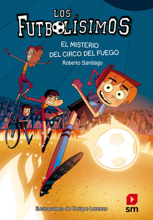 LOS FUTBOLÍSIMOS 8. EL MISTERIO DEL CIRCO DE FUEGO (E-PUB)