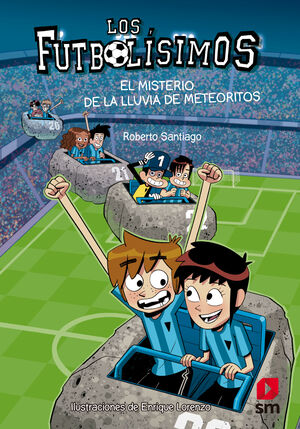 LOS FUTBOLÍSIMOS 9. EL MISTERIO DE LA LLUVIA DE METEORITOS (E-PUB)