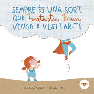 SEMPRE ÉS UNA SORT QUE FANTASTICMAN VINGA A VISITAR-TE