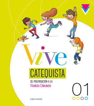 PROYECTO VIVE - CATEQUESIS DE PREPARACIÓN A LA PRIMERA COMUNIÓN 1. GUÍA DEL CATE