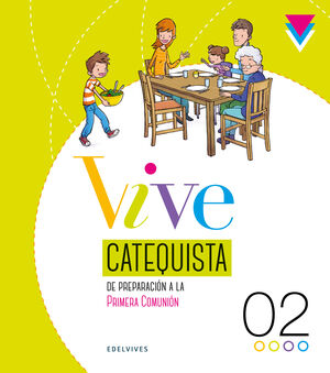 PROYECTO VIVE - CATEQUESIS DE PREPARACIÓN A LA PRIMERA COMUNIÓN 2. GUÍA DEL CATE