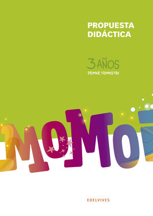 PROYECTO MOMOI - 3 AÑOS : PRIMER TRIMESTRE. PROPUESTA DIDÁCTICA