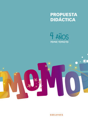 PROYECTO MOMOI - 4 AÑOS : PRIMER TRIMESTRE. PROPUESTA DIDÁCTICA