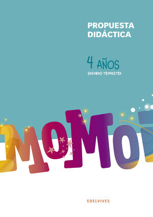 PROYECTO MOMOI - 4 AÑOS : SEGUNDO TRIMESTRE. PROPUESTA DIDÁCTICA