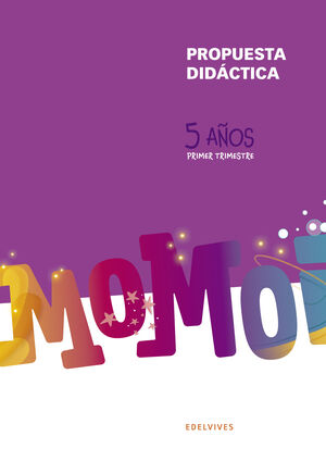 PROYECTO MOMOI - 5 AÑOS : PRIMER TRIMESTRE. PROPUESTA DIDÁCTICA